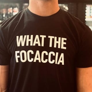 What the Focaccia? - T-Shirt